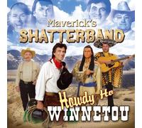 Maverick S Shatterband - Howdy Ho Winnetou