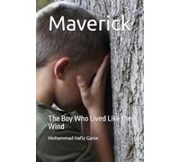 Maverick: The Boy Who Lived Like the Wind