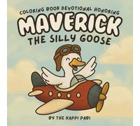 Maverick The Silly Goose: Bold & Easy Christian Coloring Book Devotional - Great for Adults, Teens, and Kids for Relaxation featuring Hand-Drawn Illustrations and a Bible Verse on Every Page