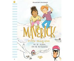 Maverick ville magique - un de perdu, six de retrouvés. - Eglantine Ceulemans - Little Urban - broché - Roman junior