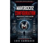 MAVERICK312 CONFIGURATION: THE RISE OF AGI AND THE RESTRUCTURING OF GLOBAL SYSTEMS