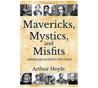Mavericks, Mystics, And Misfits