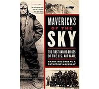 Mavericks of the Sky Barry Rosenberg, Catherine Macaulay (Auteur)