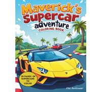 Maverick's Supercar Coloring Book for Kids Ages 8+: 30 Pages of Awesome, Fast, Exotic and Race Cars to Color for Boys Who Love Speed: High-Speed Coloring Fun with 30 Cool Cars for Creative Kids