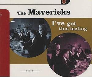 Mavericks, The - Ive Got This Feeling [Import]