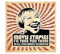 Mavis Staples – I'll Take You There : All-Star Concert Celebration – CD