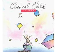 Mavrides, Ernie - Classical Child is Born