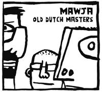 Mawja - Old Dutch Masters