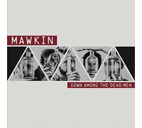 Mawkin - Down Among The Dead Men [Import]