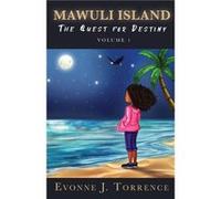 Mawuli Island The Quest for Destiny Volume 1 - Evonne J. Torrence - Trilogy Christian Publishing Inc. - Livre en Anglais Evonne J. TorrenceEvonne J. Torrence (Auteur)