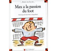 Max a la passion du foot de Saint Mars. Dominique de (2004) Relié