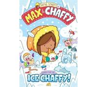 Max And Chaffy: Search For The Ice Chaffy (From The Multi-Million-Selling Creative Genius Jamie Smart)