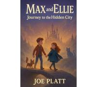 Max And Ellie Journey To The Hidden City