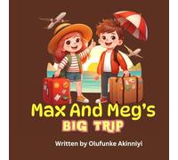 MAX AND MEG'S BIG TRIP:: A DECODABLE READING BOOK FOR YEAR 1 PUPILS