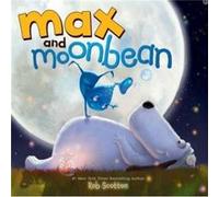 Max and Moonbean by Rob Scotton Rob Scotton (Auteur)