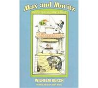 Max and Moritz and Other Bad Boy Tales Wilhelm Busch (Auteur)