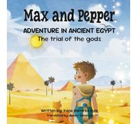 Max and Pepper. Adventure in Ancient Egypt.: The trial of the gods