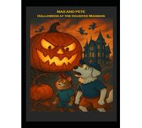 Max and Pete: Halloween at the Haunted Mansion