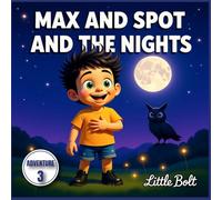 Max and Spot and the Firefly Night: A Gentle Journey Into the Magic of a Summer Evening - Book 3