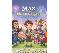 Max and the 4th of July Mystery: A Read-Along Adventure About America's Birthday