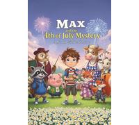 Max and the 4th of July Mystery: A Read-Along Adventure About America's Birthday