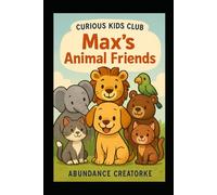 Max and the Animal Fun Fact Adventures: Part of the Curious Kids Club Series - meet animals, learn fun facts, and explore!