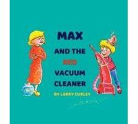Max And The Red Vacuum Cleaner