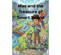 Max and the Treasure of Smart Island: Follow Max and his friends as they explore magical places, solve puzzles, and face fun challenges on every page. Are you ready to become a clever explorer?