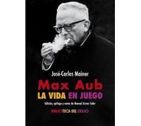 Max Aub: la vida en juego