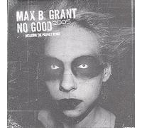 Max B Grant - No Good 2005 [Import]