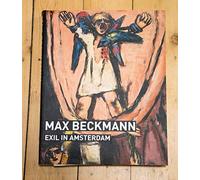 Max Beckmann: Exil in Amsterdam