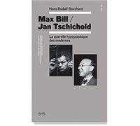 Max Bill / Jan Tschichold - La Querelle Typographique Des Modernes