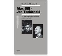 Max Bill / Jan Tschichold La querelle typographique des modernes - Hans Rudolf Bosshard - B42 Eds - broché - Livre