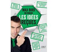 Max Bird dézingue les idées reçues