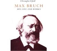 Max Bruch Christopher Fifield (Auteur)