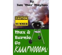 Max & Burnie go KAAFWOOOM!: ...and other cautionary tales of summer.