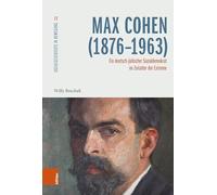 Max Cohen (1876-1963): Ein deutsch-jüdischer Sozialdemokrat im Zeitalter der Extreme