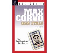 Max Corvo, OSS Italy 1942-1945: A Personal Memoir of the Fight for Freedom