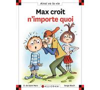 Max croit n'importe quoi - Dominique de Saint Mars - Calligram - cartonné - Document jeunesse