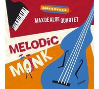 Max De Aloe Quartet - Melodic Monk