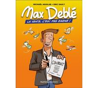 Max Deblé La vente, c'est pas gagné - Michaël Aguilar - Dunod - ebook (ePub) - Bande dessinée