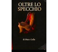 Max e Lella Oltre lo Specchio: Oltre lo Specchio