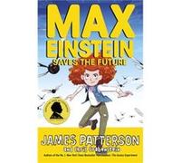 Max Einstein Saves the Future by James Patterson James Patterson (Auteur)