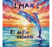 Max El delfín Valiente