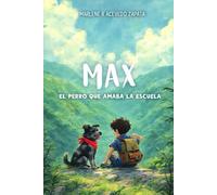 Max, el Perro que Amaba la Escuela: Aventuras de un canino leal en el corazón de las montañas de Chiapas