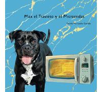 Max El Travieso Y El Microondas (The Great Adventures Of Mischievous Max)