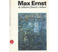 Max Ernst 1891-1976. Dalle Collezio