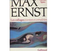 Max Ernst : Les Collages, inventaire et contradictions