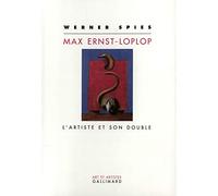 Max Ernst - Loplop: L'artiste et son double