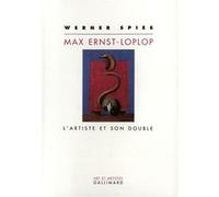 Max Ernst – Loplop : L'artiste et son double – Gallimard